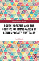 South Koreans and the Politics of Immigration in Contemporary Australia 1032188960 Book Cover