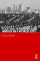 Politics, Planning and Homes in a World City 0415486378 Book Cover