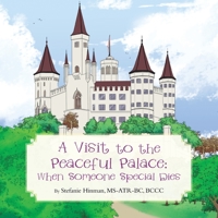 A Visit to the Peaceful Palace: When Someone Special Dies 1669817113 Book Cover