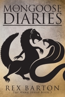 The Mongoose Diaries: The Hawk Series Book 3 1957220546 Book Cover