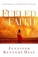 Fueled by Faith: Living Vibrantly in the Power of Prayer 1563099934 Book Cover