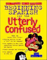 Beginning Spanish for the Utterly Confused 0071406743 Book Cover