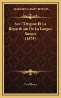 Sur L'Origine Et La Repartition De La Langue Basque (1875) 114161930X Book Cover