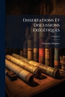 Dissertations Et Discussions Exégétiques, Volume 2 1143775112 Book Cover