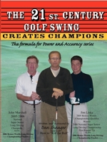 The 21st CENTURY GOLF SWING (The Formula for Power and Accuracy Series) 0974611441 Book Cover