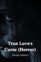 True Love's Curse (Horror) B0DPT8PG5C Book Cover