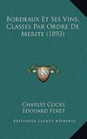 Bordeaux Et Ses Vins, Classes Par Ordre De Merite (1893) 1161027815 Book Cover