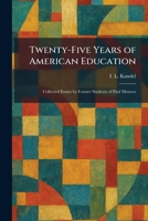 Twenty-Five Years of American Education: Collected Essays by Former Students of Paul Monroe 1026057892 Book Cover