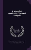 A Manual of Qualitative Chemical Analysis 9390063833 Book Cover