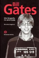 Bill Gates - Una Biografia No Autorizada 987939304X Book Cover