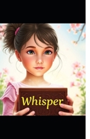 Whisper B0DW3W4WB6 Book Cover