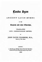 Laude Syon: Ancient Latin Hymns of the English and Other Churches 1017887942 Book Cover