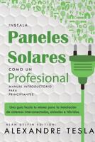 Instala paneles solares como un profesional Manual Introductorio para principiantes: Una guía hazlo tu mismo para la instalación de sistemas interconectados, aislados e híbridos. 1729133088 Book Cover