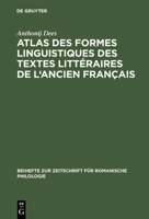 Atlas Des Formes Linguistiques: Des Textes Litteraires De L'Ancien Francais (Beihefte Zur Zeitschrift Fur Romanische Philologie, Vol 212) 3484522127 Book Cover