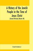 A history of the Jewish people in the time of Jesus Christ (Second Division) 9353700345 Book Cover