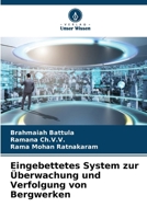 Eingebettetes System zur Überwachung und Verfolgung von Bergwerken (German Edition) 620883628X Book Cover