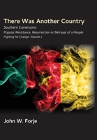 There Was Another Country: Popular Resistance, Resurrection or Betrayal of a People 9956552380 Book Cover