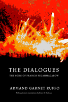 The Dialogues: The Song of Francis Pegahmagabow 1989496911 Book Cover