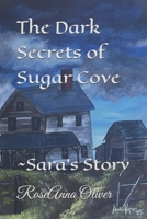 The Dark Secrets of Sugar Cove: Sara's Story B0FGJD4LR6 Book Cover