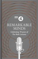 Remarkable Minds: A Celebration of the Reith Lectures 1472262298 Book Cover