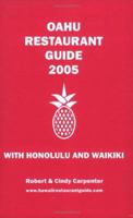 Oahu Restaurant Guide 2005 with Honolulu and Waikiki 1931752362 Book Cover