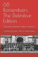 68 Remembers The Definitive Edition: Newcastle graduates medical memories B091WJ55TP Book Cover