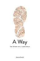 A Way: The story of a long walk 1496054148 Book Cover