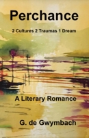 Perchance: 2 Cultures 2 Traumas 1 Dream 1399985698 Book Cover