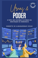 URNAS & PODER - O PAPEL DOS SISTEMAS ELEITORAIS NA CONSTRUÇÃO DA DEMOCRACIA: EDIÇÃO ECONÔMICA (Portuguese Edition) B0FQNFV15H Book Cover