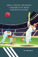 Skill fitness training variables of male cricket players 354562398X Book Cover