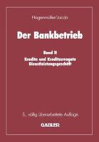 Der Bankbetrieb: Band II: Kredite und Kreditsurrogate Dienstleistungsgeschaft 3322931854 Book Cover