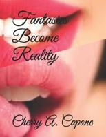 Fantasies Become Reality 1090148402 Book Cover