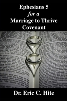 Ephesians 5 For A Marriage To Thrive Covenant B0F492G9VM Book Cover