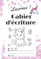 Licornes Cahier d'écriture: livre pour apprendre à écrire enfants maternelle, apprendre l'alphabet B087L4VBBP Book Cover
