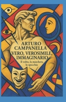VERO, VEROSIMILE E IMMAGINARIO: IL VOLTO, LA MASCHERA E LO SPECCHIO NELL’ETÀ DELL’INTELLIGENZA ARTIFICIALE (Italian Edition) B0FBLFCZTL Book Cover