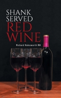 Shank Served Red Wine B0FG8DMGSS Book Cover