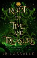 Root of Time and Treasure: A Fantasy Romance (The Enchanted Elements) 1961731029 Book Cover