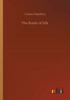 The Rustle of Silk (Classic Reprint) 1517119537 Book Cover