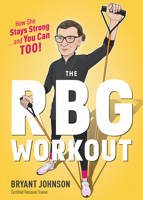 The RBG Workout: A Supremely Good Exercise Program