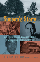 Simeon's Story: An Eyewitness Account of the Kidnapping of Emmett Till 1556527837 Book Cover