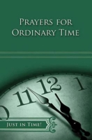 Just in Time! Prayers for Ordinary Time 1426754787 Book Cover