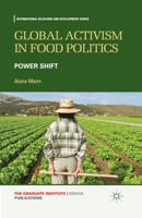 Global Activism in Food Politics: Power Shift 1137341394 Book Cover