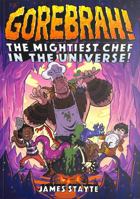 Gorebrah The Mightiest Chef In Universe 1788451384 Book Cover