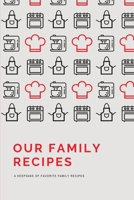 Our Family Recipes: Blank Cookbook with Prompted Template Pages to Write In and Preserve your Favorite Family Recipes 1695889541 Book Cover