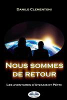 Nous sommes de retour: Les aventures d'Atzakis et Pétri 887304400X Book Cover