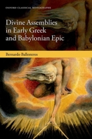 Divine Assemblies in Early Greek and Babylonian Epic 0198924593 Book Cover