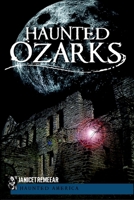 Haunted Ozarks 1609491521 Book Cover