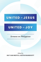 United in Jesus, United in Joy : Sermons on Philippians 1964086027 Book Cover