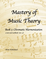 Mastery of Music Theory, Book 3: Chromatic Harmonization B08WJPL9NZ Book Cover