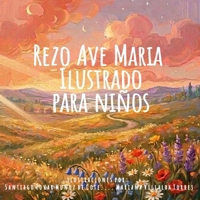 Rezo Ave Maria: Mis Primeras Oraciones : Ilustrado para niños (Spanish Edition) B0H1CD4QS5 Book Cover